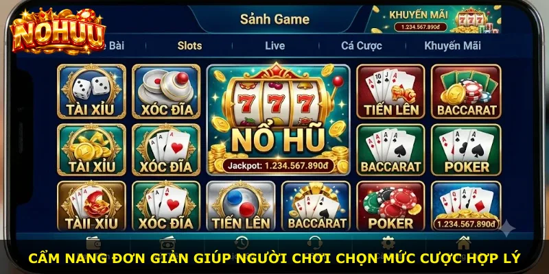 Cẩm nang đơn giản giúp người chơi chọn mức cược hợp lý